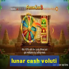 lunar cash voluti